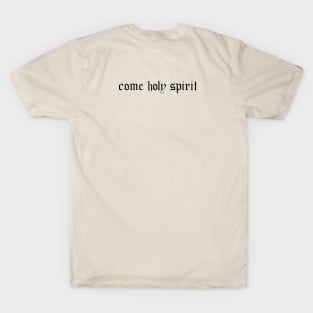 Come Holy Spirit T-Shirt